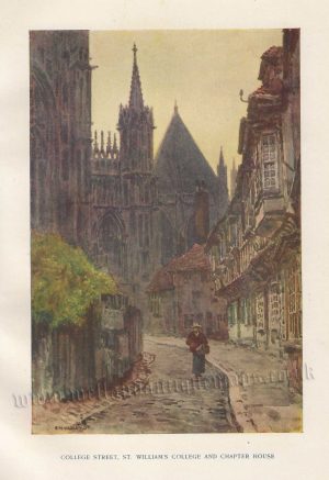 'COLLEGE STREET, ST. WILLIAM'S COLLEGE AND CHAPTER HOUSE' by E. W. Haslehust R.B.A. 1910 /1940